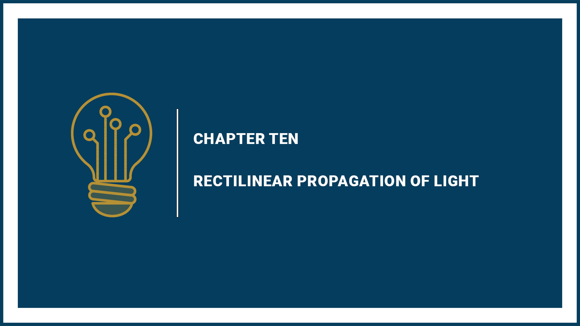 Chapter 10: Rectilinear propagation of light